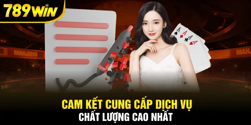 Cam kết cung cấp loạt dịch vụ chất lượng tốt nhất