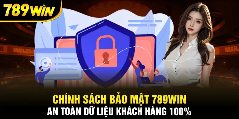 Chính Sách Bảo Mật 789Win