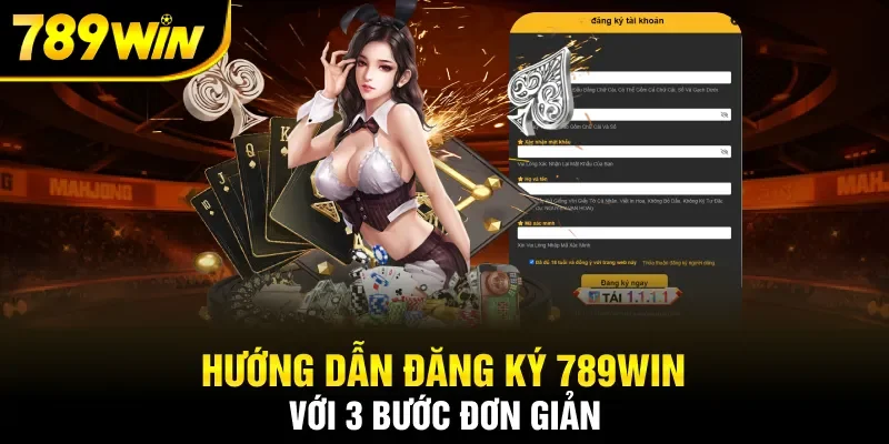 Hướng dẫn đăng ký 789win với 3 bước đơn giản