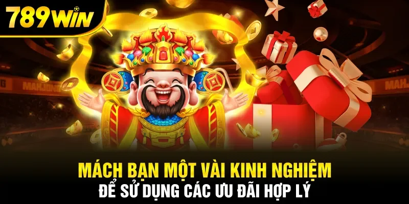 Mách bạn một vài kinh nghiệm để sử dụng các ưu đãi hợp lý