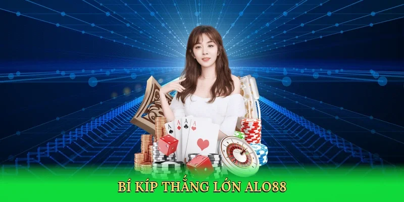 Bí kíp thắng lớn ALO88
