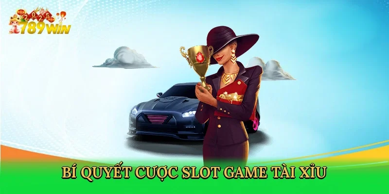 bi-quyet-cuoc-slot-game-tai-xiu-4