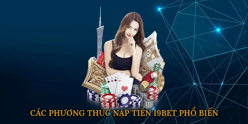 cac-phuong-thuc-nap-tien-i9bet-pho-bien-2