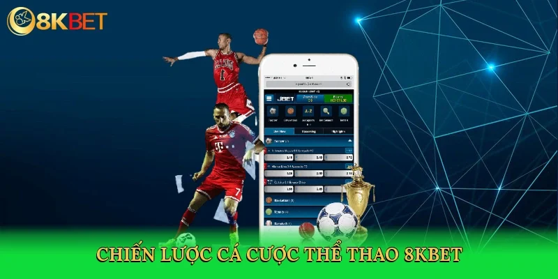 chien-luoc-ca-cuoc-the-thao-8kbet-4