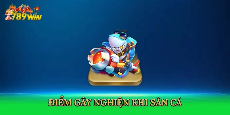 diem-gay-nghien-khi-san-ca-3