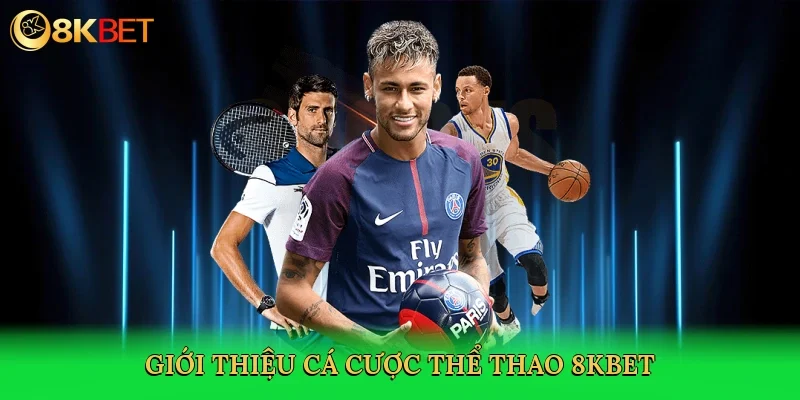 gioi-thieu-ca-cuoc-the-thao-8kbet-2