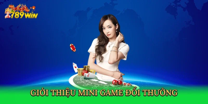 Giới thiệu mini game đổi thưởng