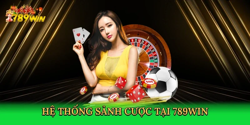 he-thong-sanh-cuoc-tai-789win