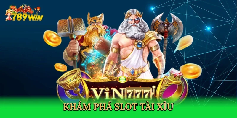kham-pha-slot-tai-xiu-2