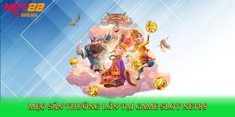 meo-san-thuong-lon-tai-game-slot-net88-4