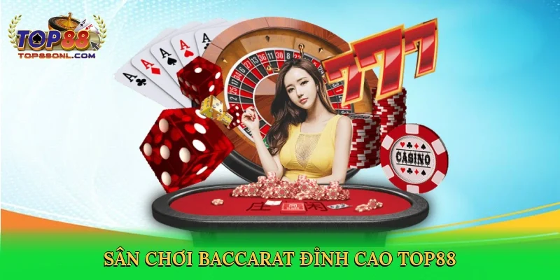 Sân chơi baccarat đỉnh cao Top88