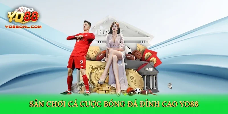Sân chơi cá cược bóng đá đỉnh cao Yo88