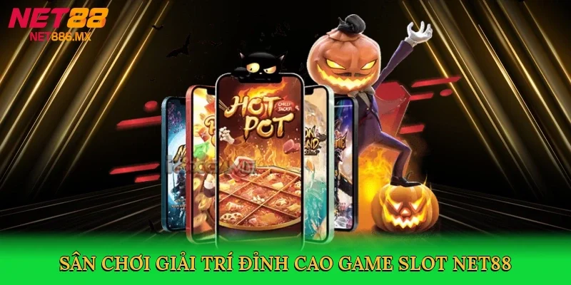 san-choi-giai-tri-dinh-cao-game-slot-net88-2