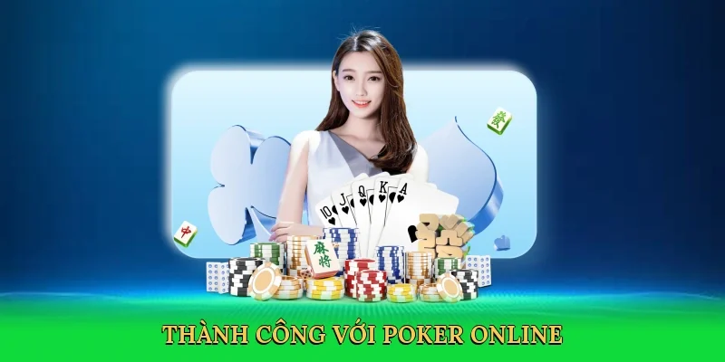 Thành công với poker online