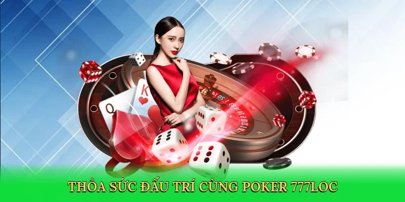thoa-suc-dau-tri-cung-poker-777loc-2