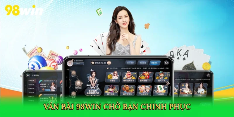 Ván bài 98win chờ bạn chinh phục