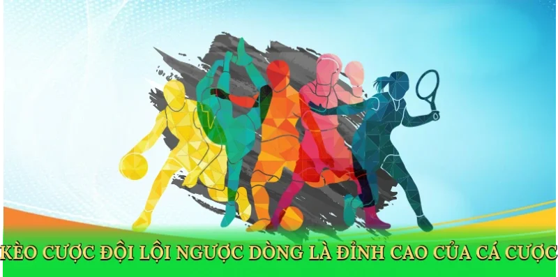 Kèo cược đội lội ngược dòng là đỉnh cao của cá cược thể thao.