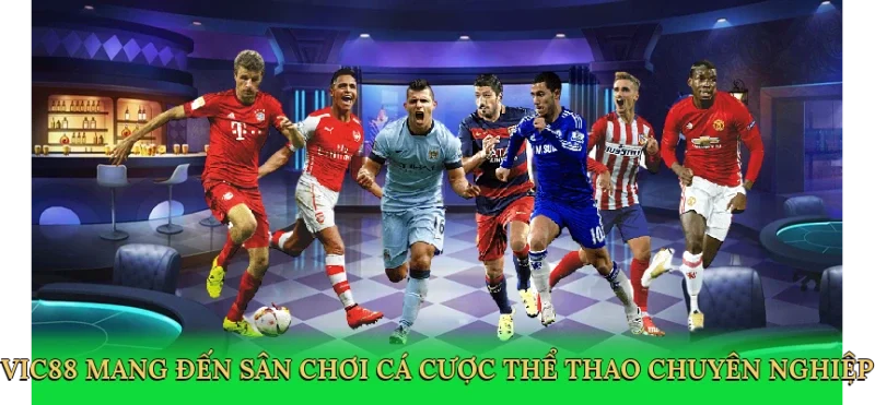 Vic88 mang đến sân chơi cá cược thể thao chuyên nghiệp và đáng tin cậy.